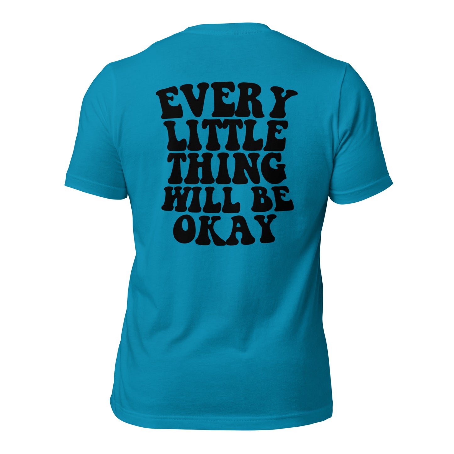 Every Little Thing Will Be OK Unisex t-shirt