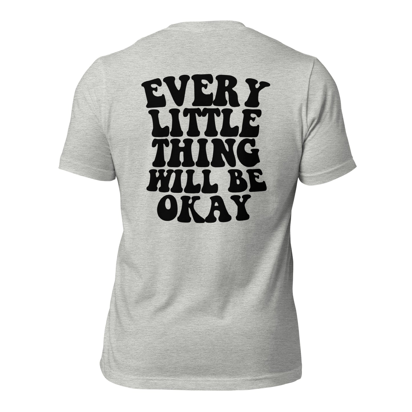 Every Little Thing Will Be OK Unisex t-shirt