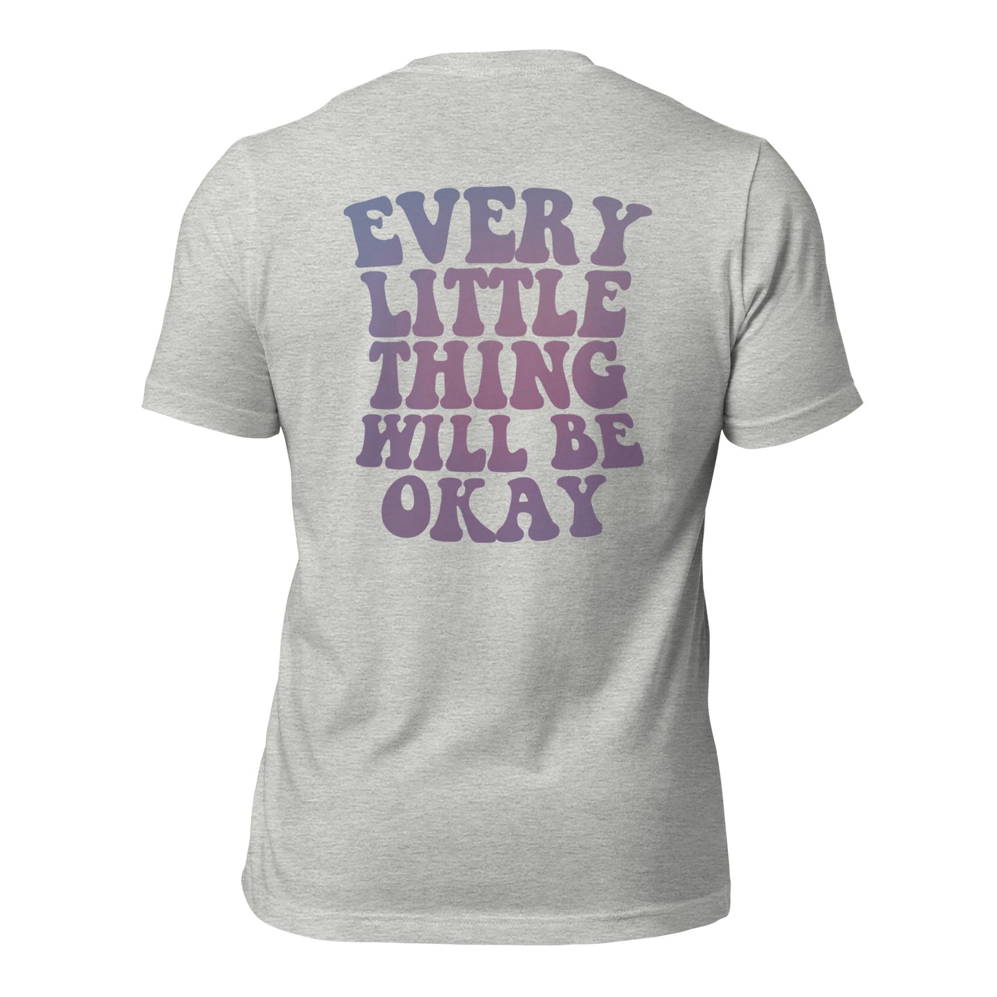 Every Little Thing Will Be OK Unisex t-shirt