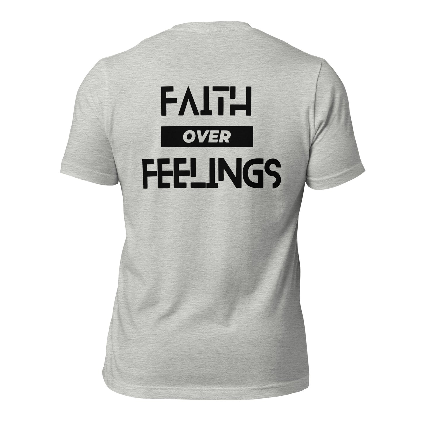 Faith over Feelings (Back Design) Unisex t-shirt