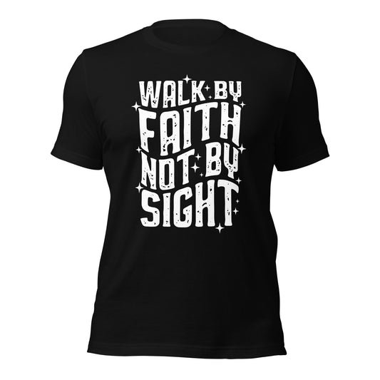 Walk By Faith, Not By Sight (Front Design) Unisex t-shirt