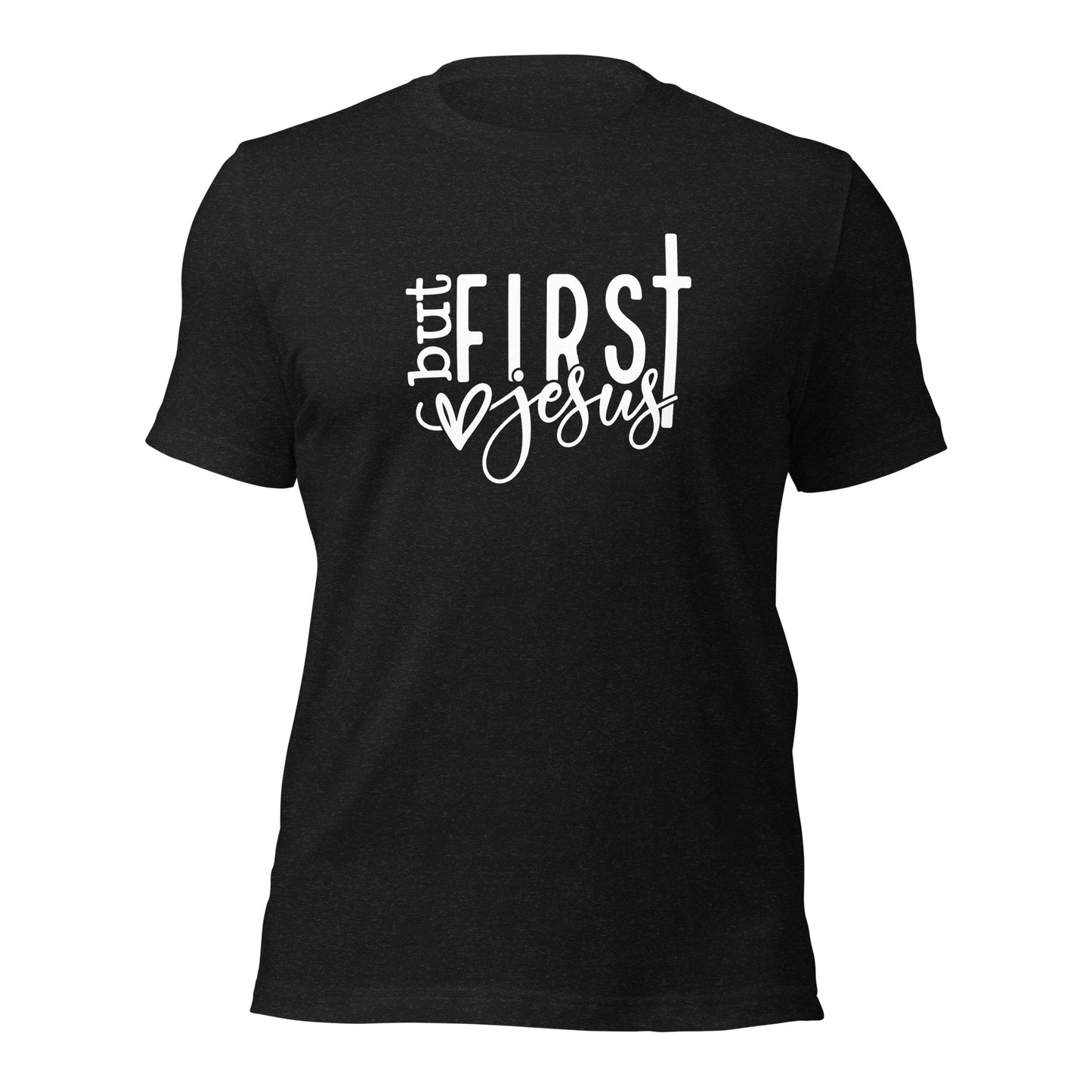 But First Jesus Unisex t-shirt