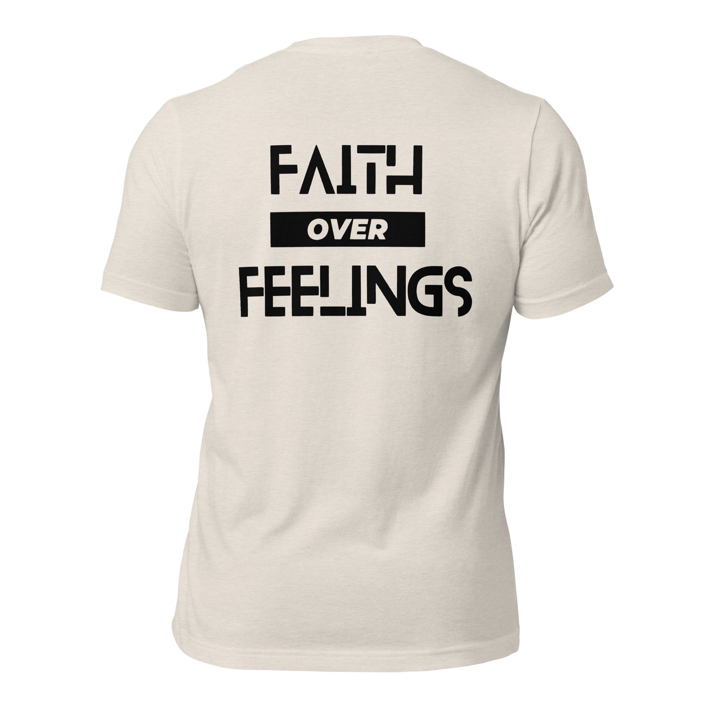 Faith over Feelings (Back Design) Unisex t-shirt