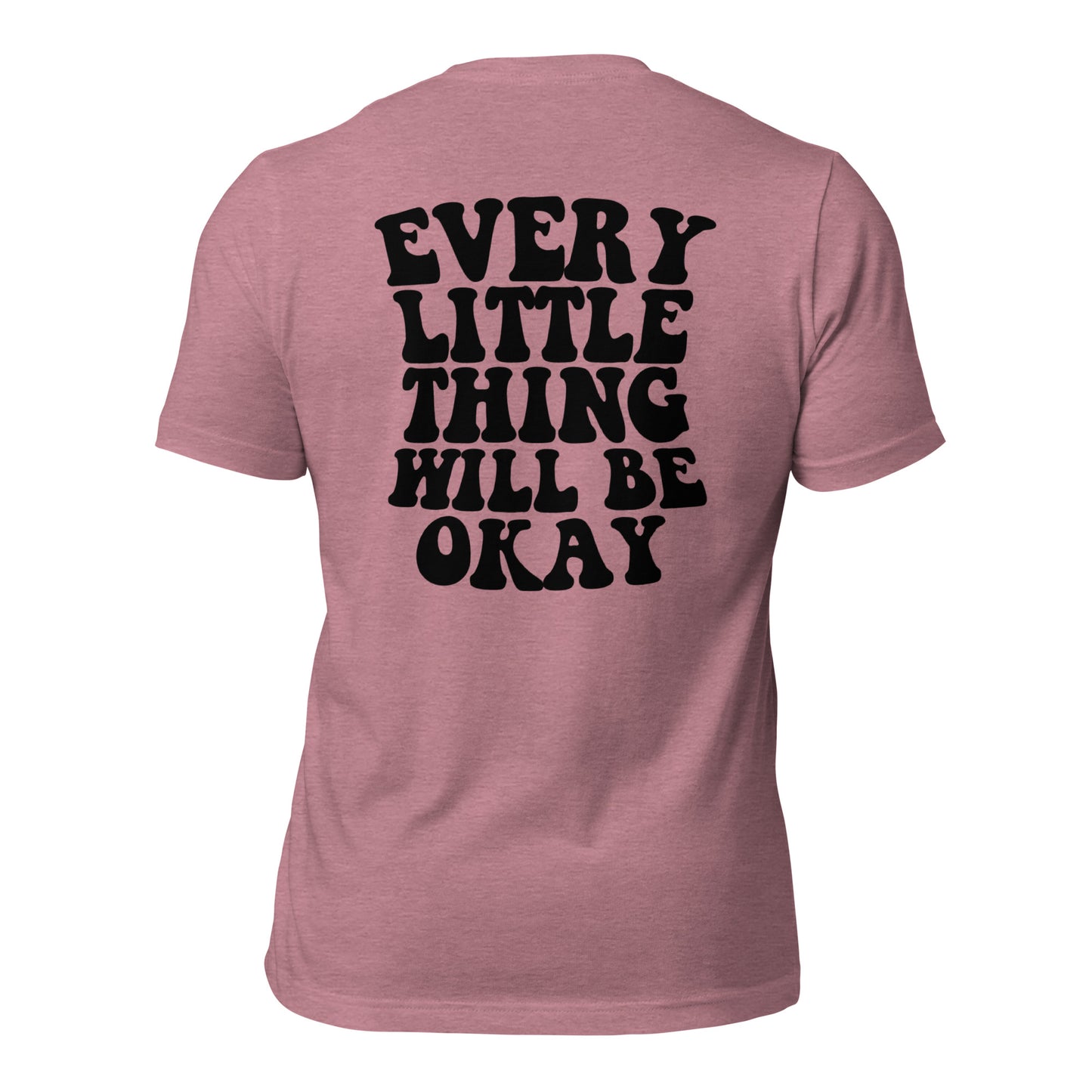 Every Little Thing Will Be OK Unisex t-shirt