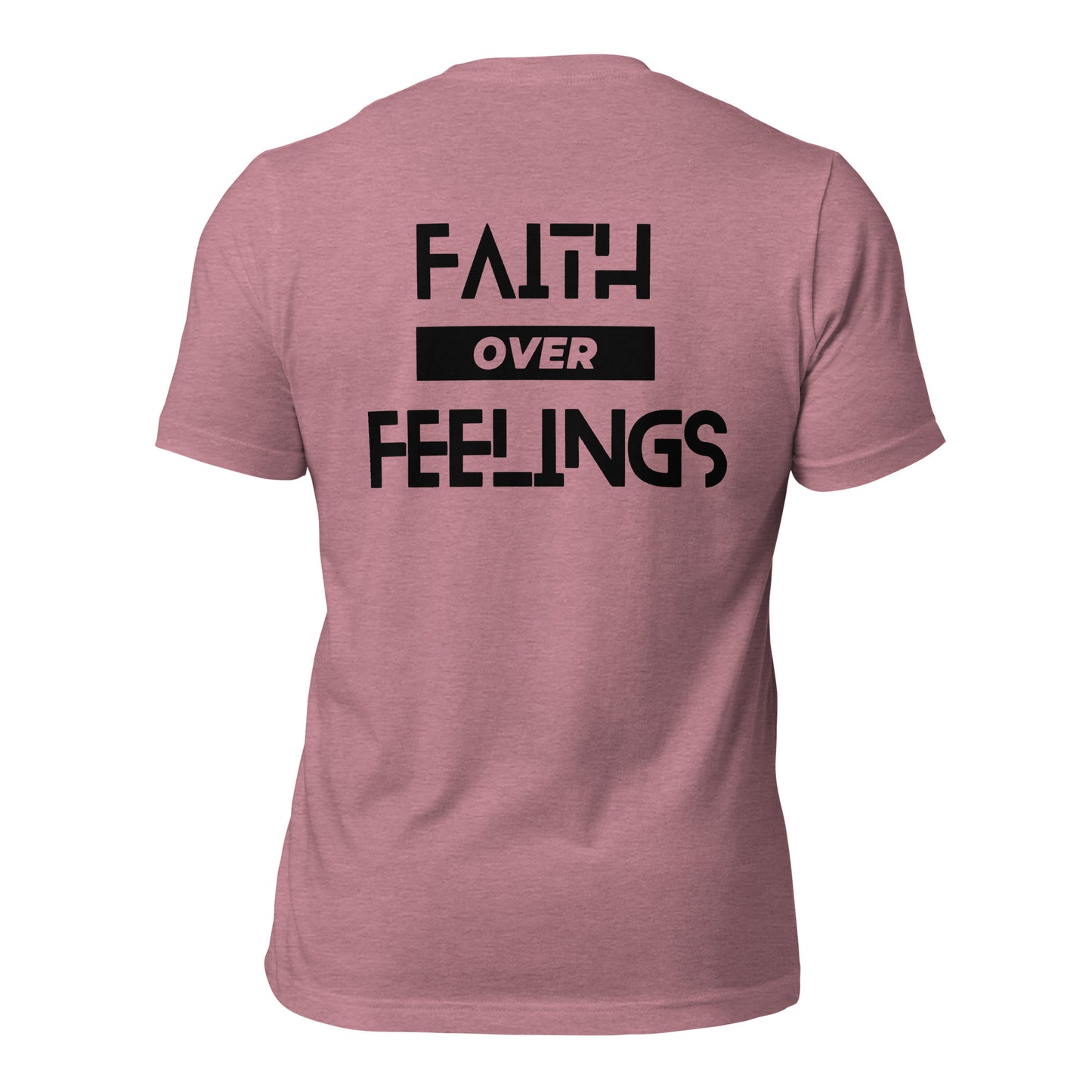 Faith over Feelings (Back Design) Unisex t-shirt