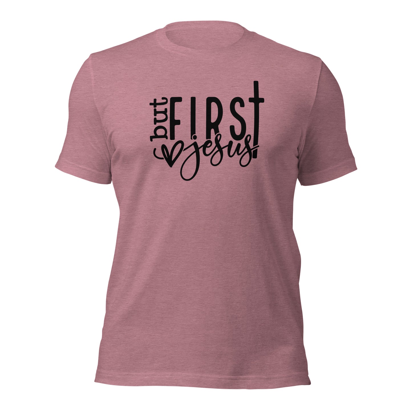 But First Jesus Unisex t-shirt