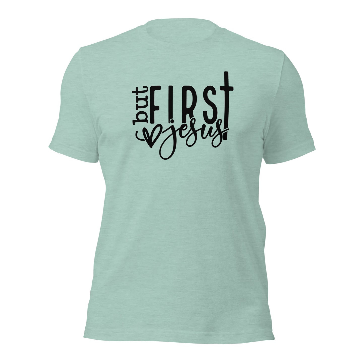 But First Jesus Unisex t-shirt