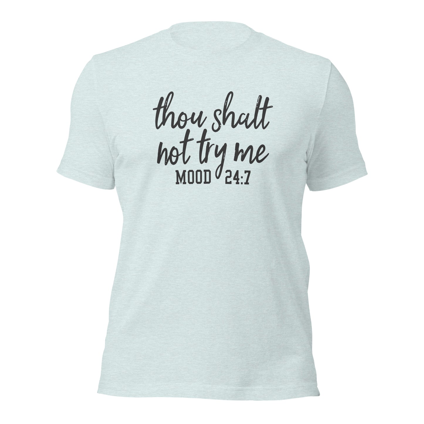 Thou Shalt Not Try Me Unisex t-shirt