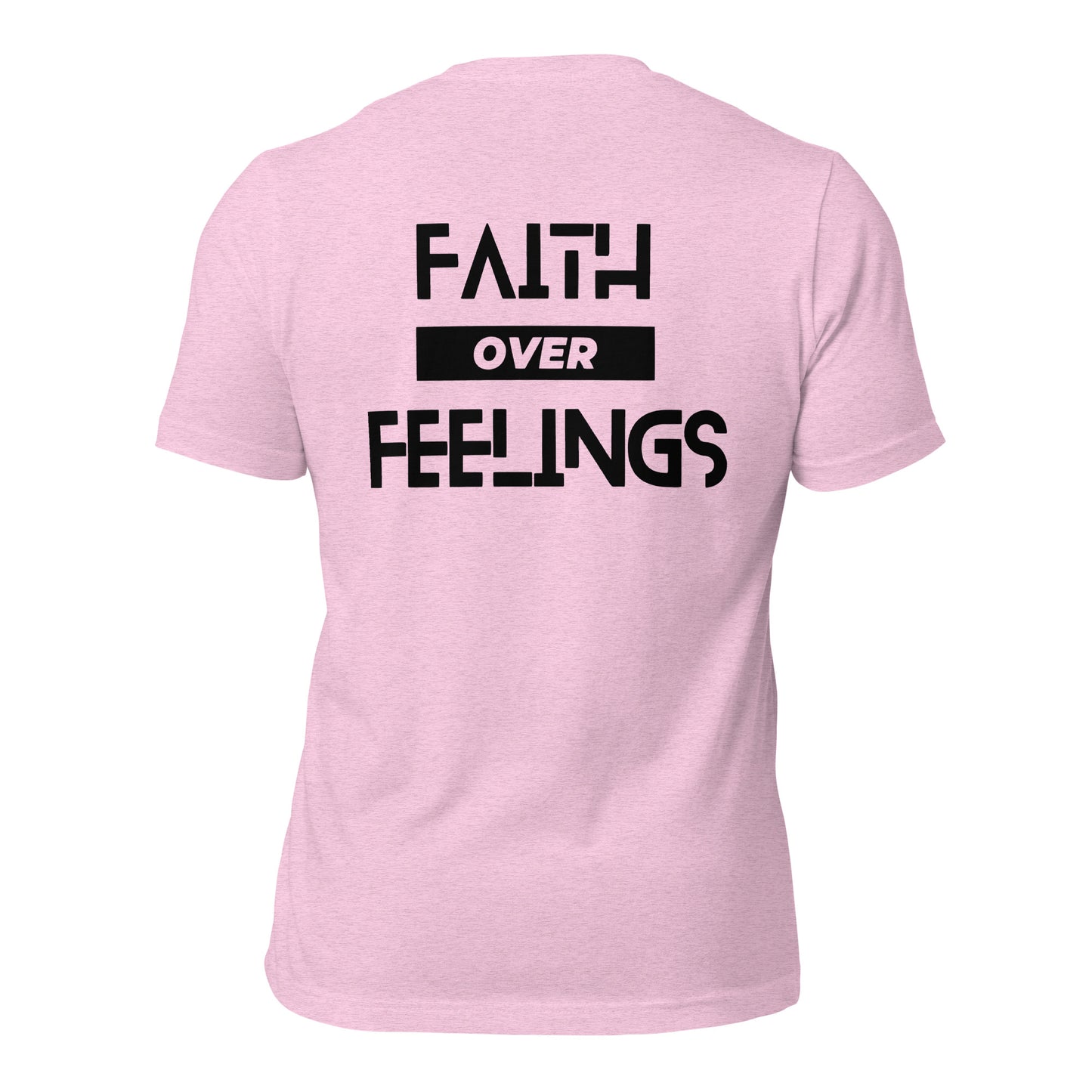 Faith over Feelings (Back Design) Unisex t-shirt