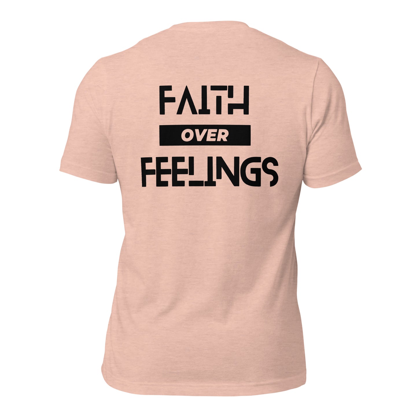 Faith over Feelings (Back Design) Unisex t-shirt