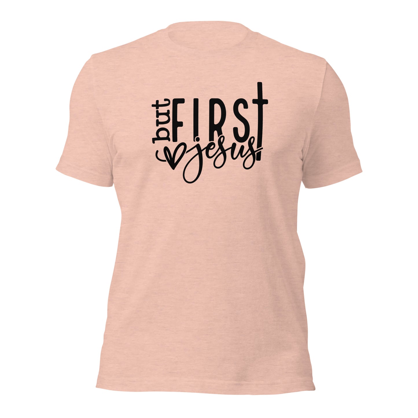 But First Jesus Unisex t-shirt