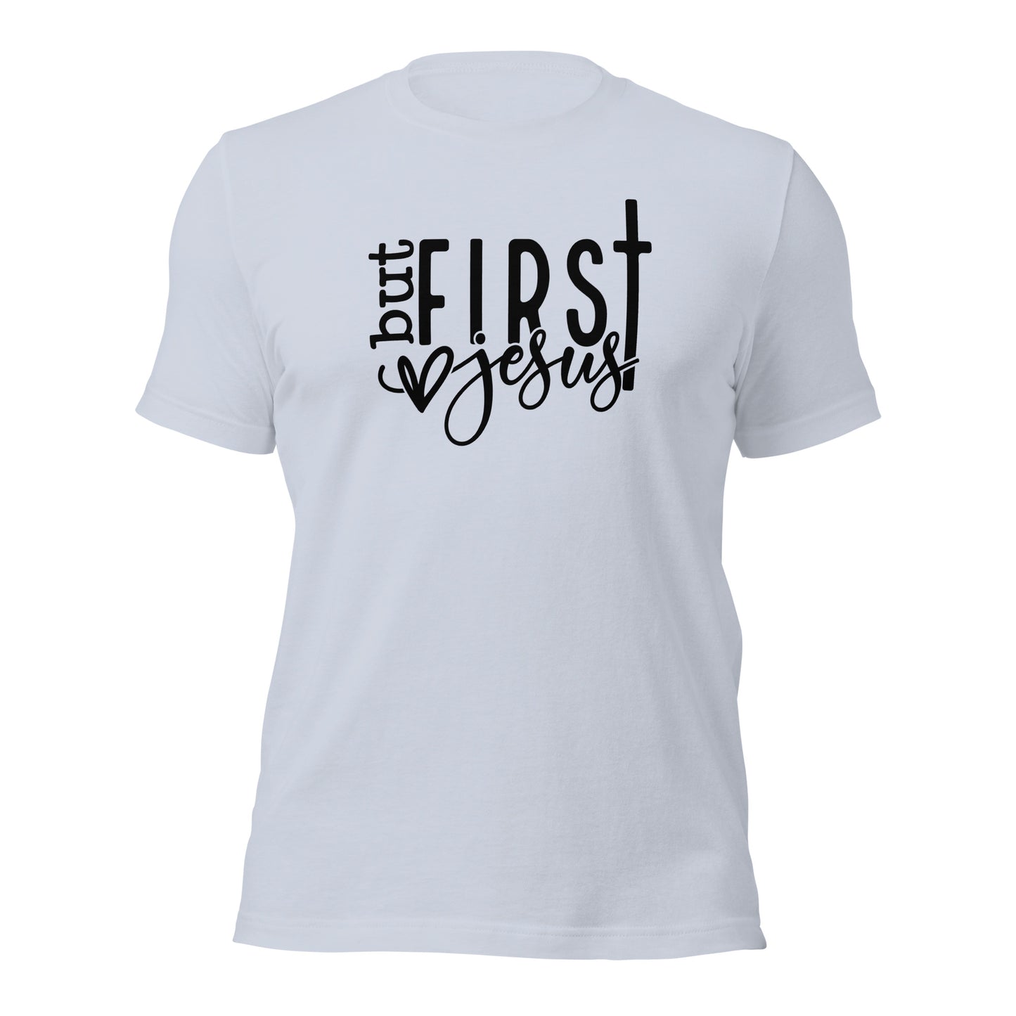 But First Jesus Unisex t-shirt