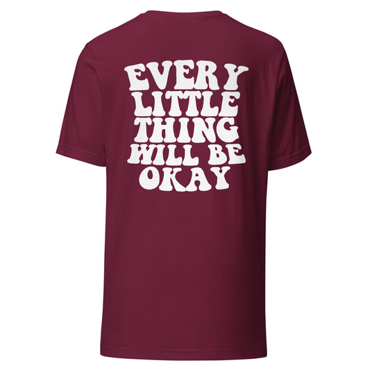 Every Little Thing Will Be OK Unisex t-shirt