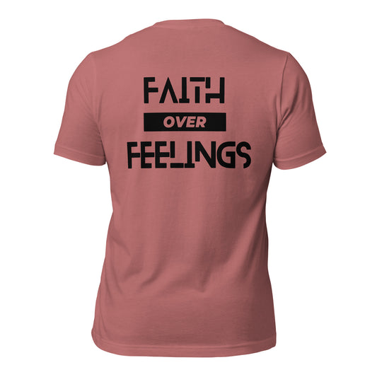 Faith over Feelings (Back Design) Unisex t-shirt