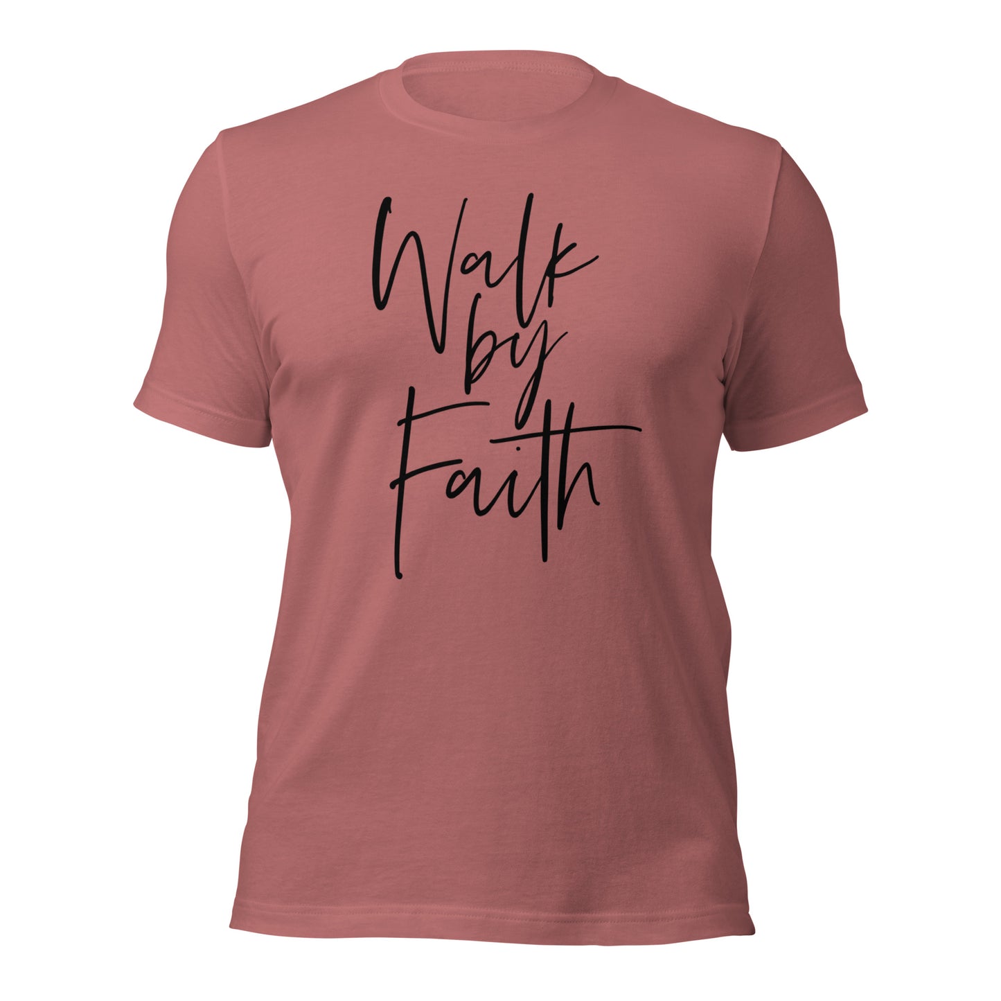 Walk By Faith Unisex t-shirt