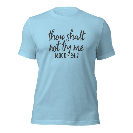 Thou Shalt Not Try Me Unisex t-shirt