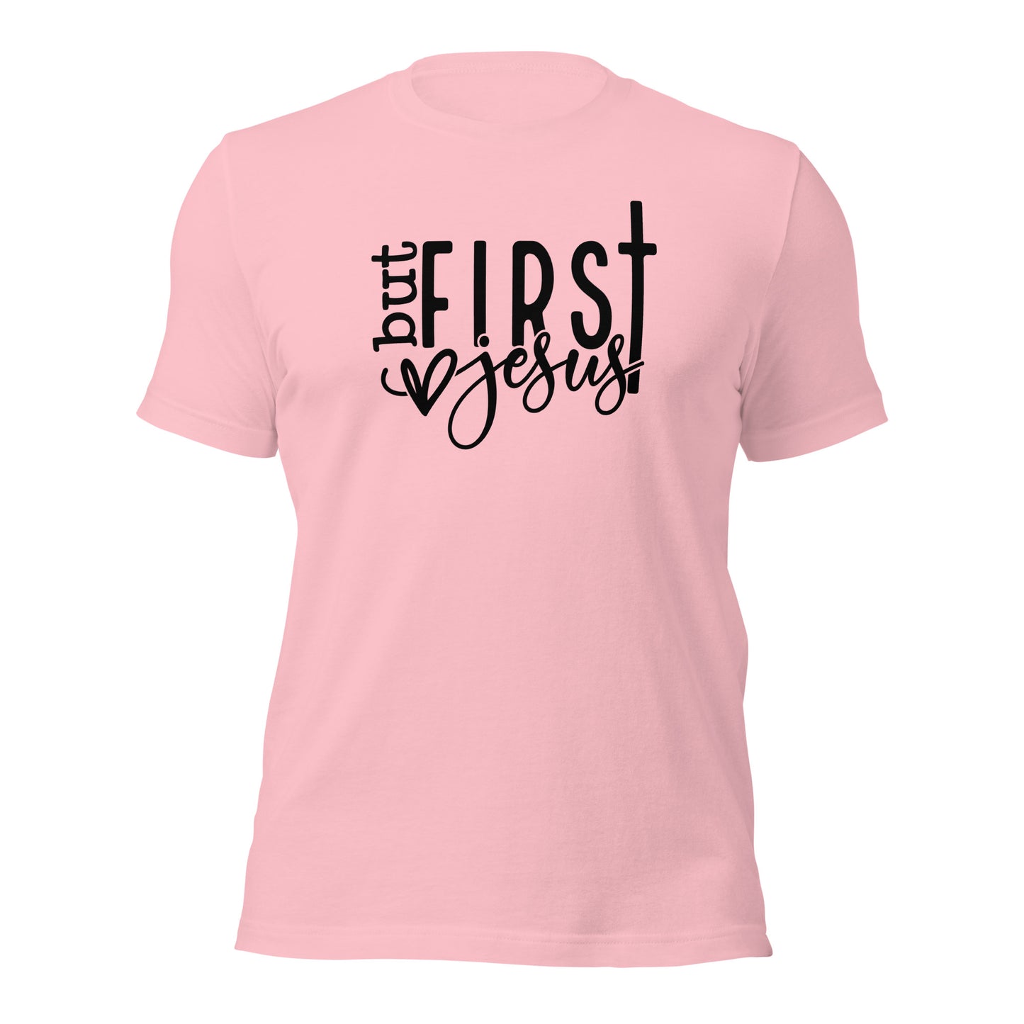 But First Jesus Unisex t-shirt