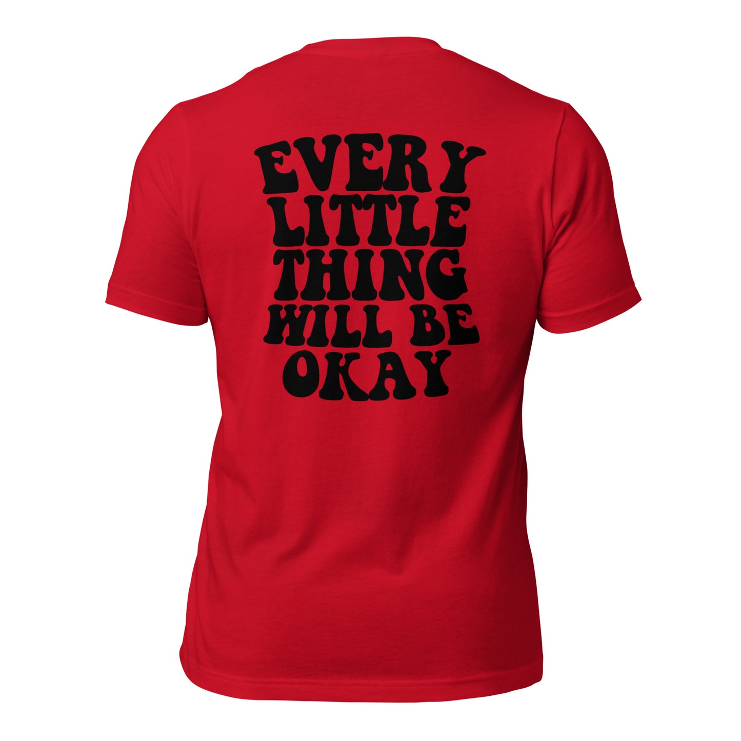 Every Little Thing Will Be OK Unisex t-shirt