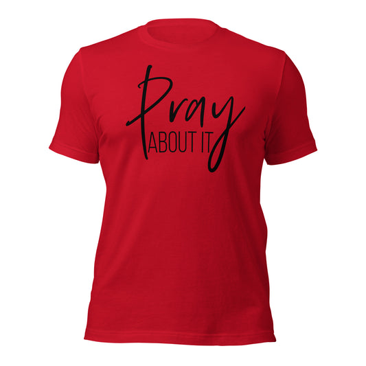 Pray About It Unisex t-shirt