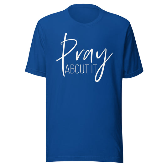 Pray About It Unisex t-shirt