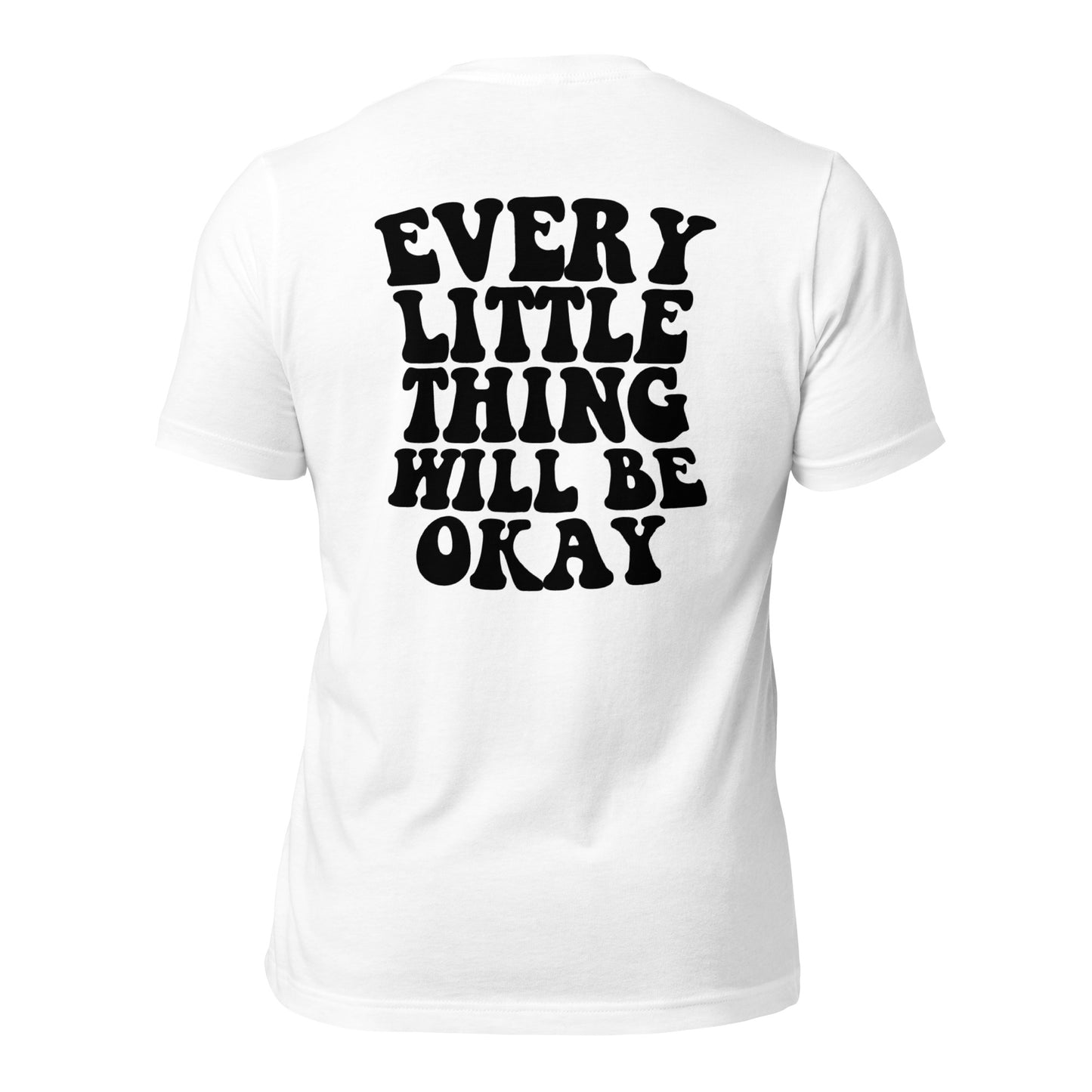 Every Little Thing Will Be OK Unisex t-shirt