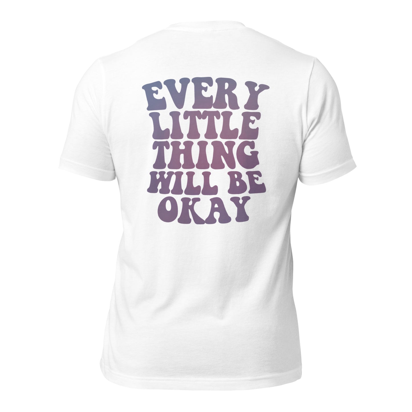 Every Little Thing Will Be OK Unisex t-shirt