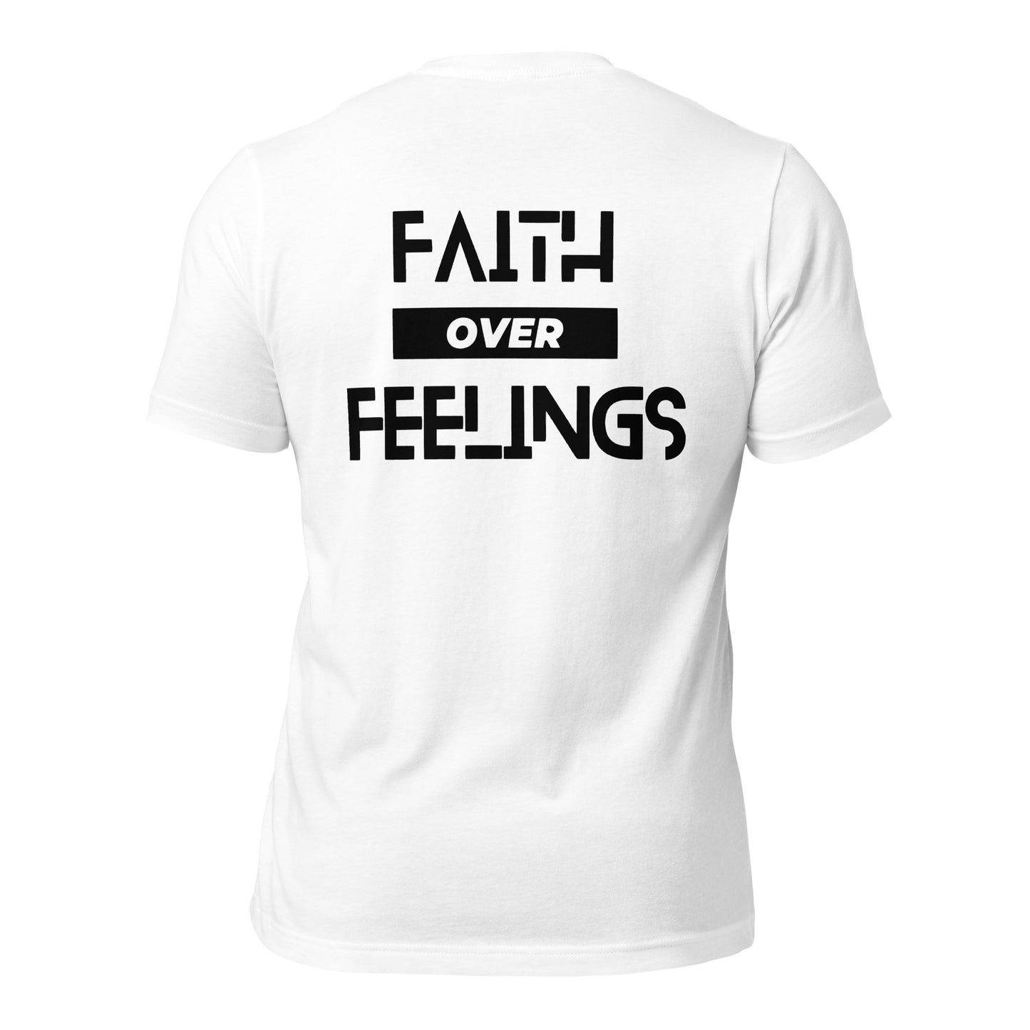 Faith over Feelings (Back Design) Unisex t-shirt