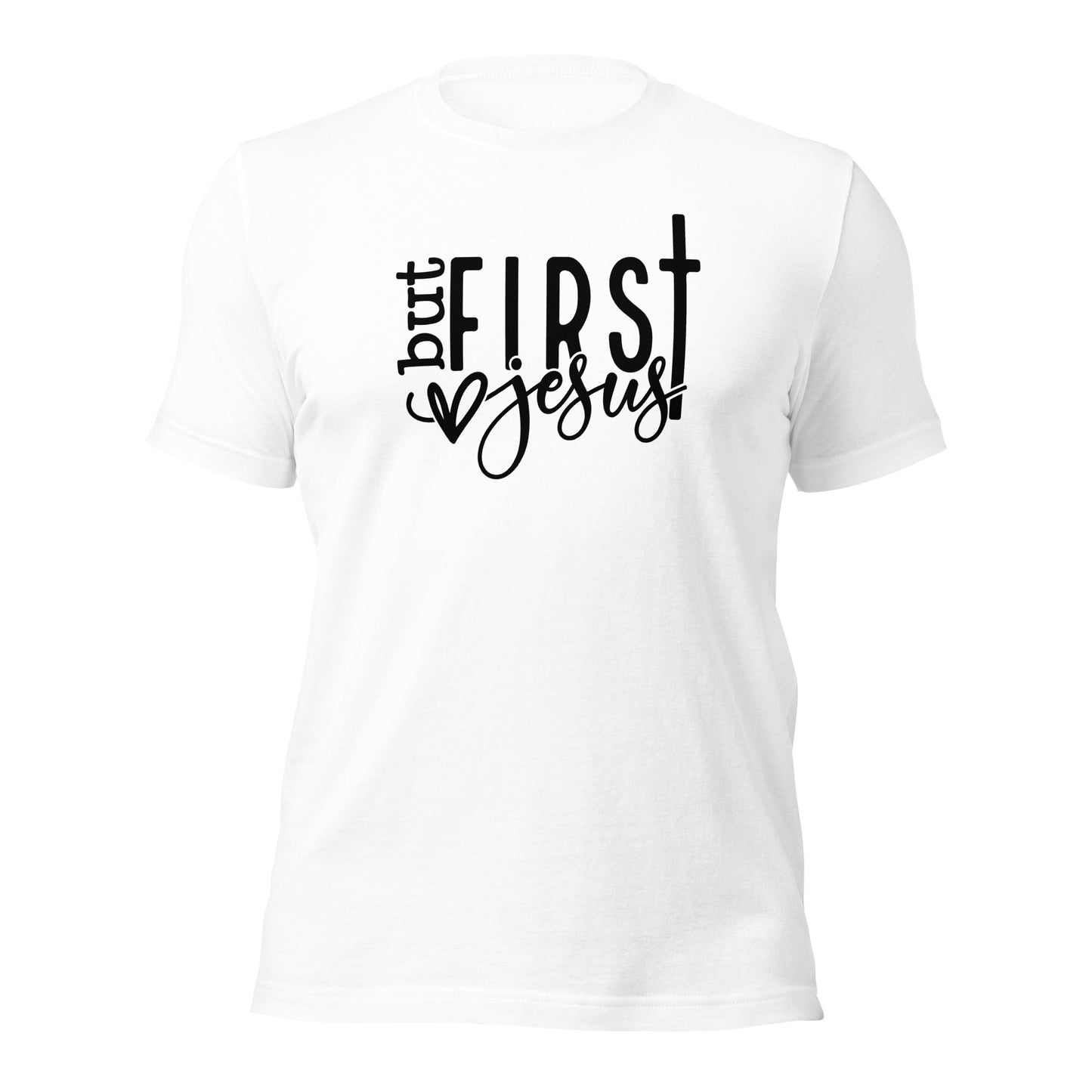 But First Jesus Unisex t-shirt