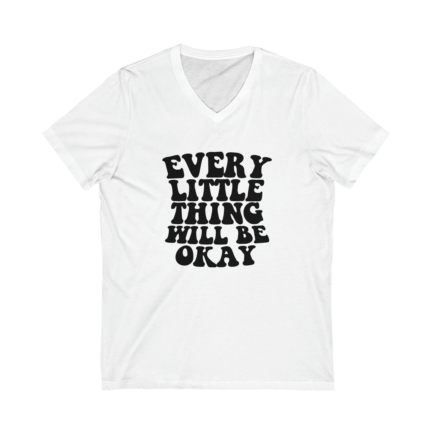 Every Little Thing Will Be OK Unisex Short Sleeve V-Neck Tee