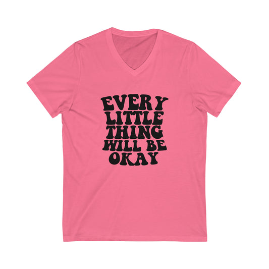 Every Little Thing Will Be OK Unisex Short Sleeve V-Neck Tee