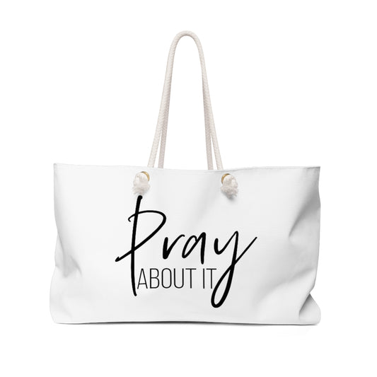 Pray About It Large Weekender Bag