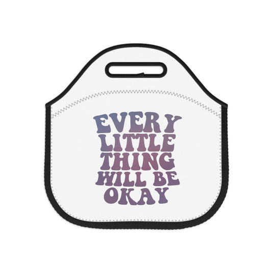 Every Little Thing Will Be OK Neoprene Lunch Bag