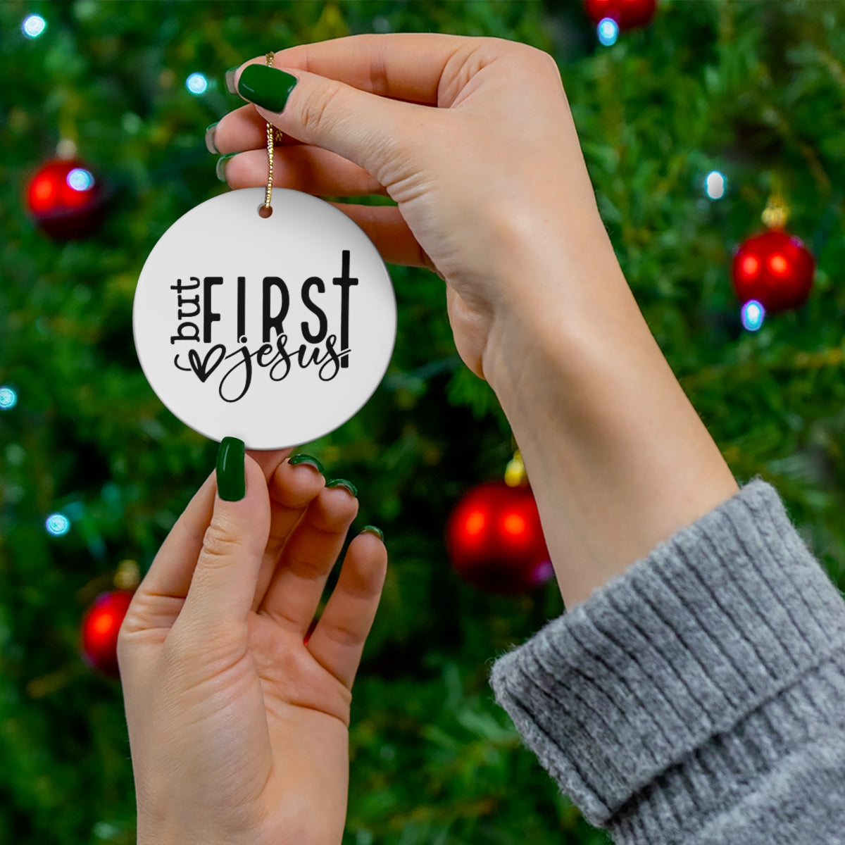 But First Jesus Ceramic Ornament,