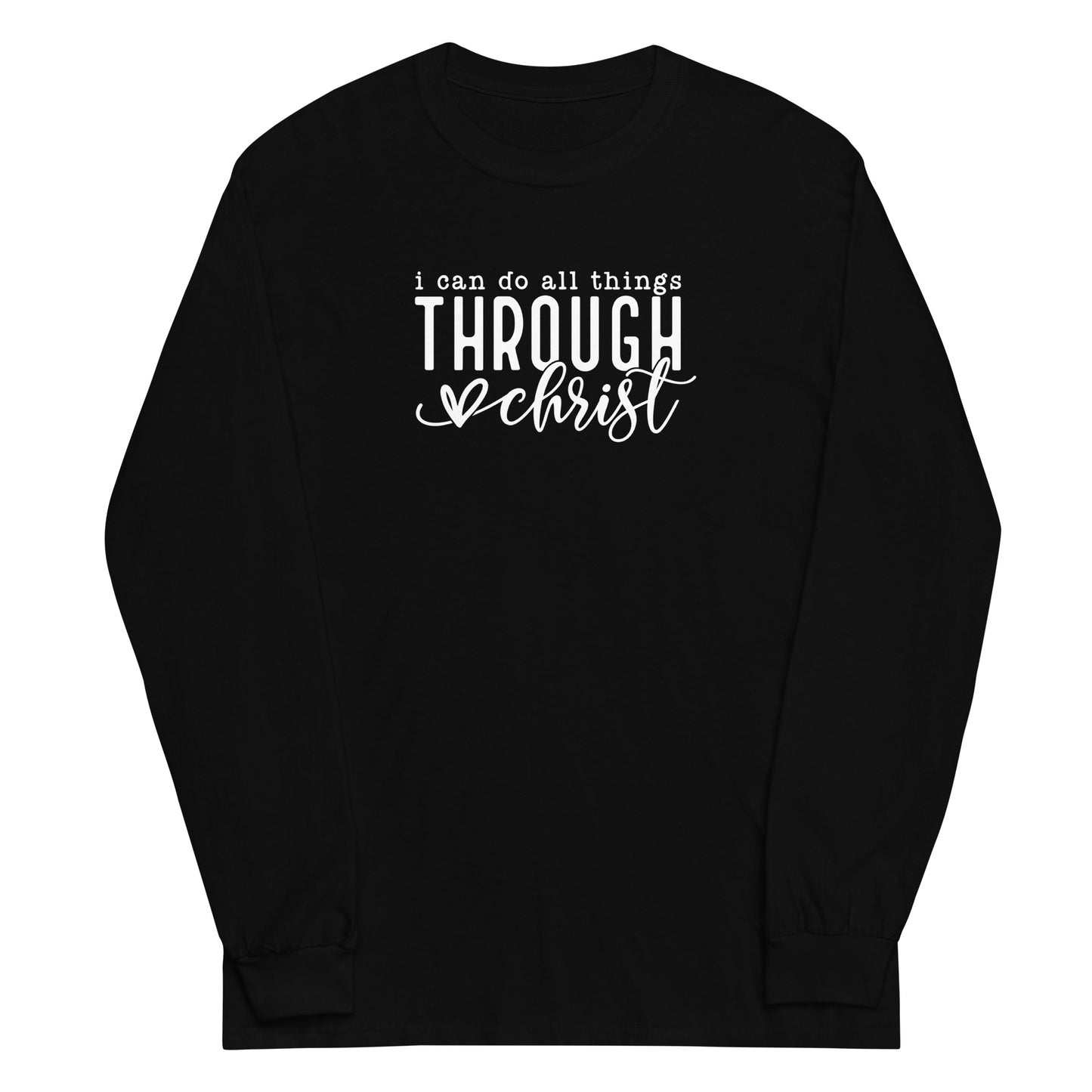 I Can Do All Things Through Christ Long Sleeve Shirt