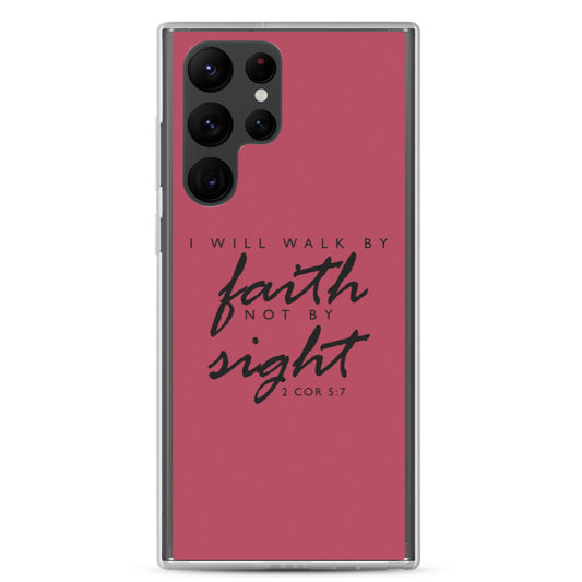 I will Walk By Faith Not By Sight Samsung Case