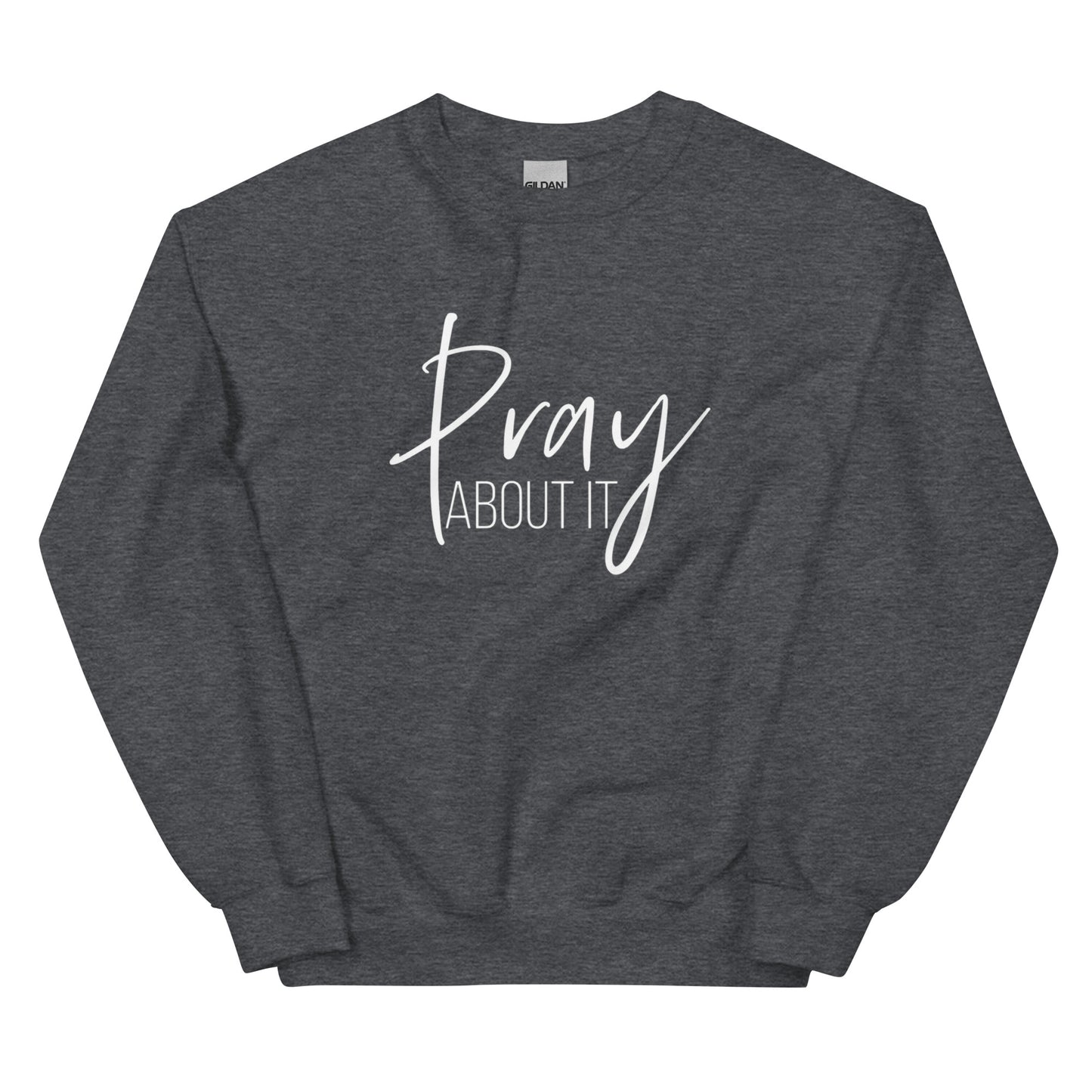 Pray About It Unisex Sweatshirt