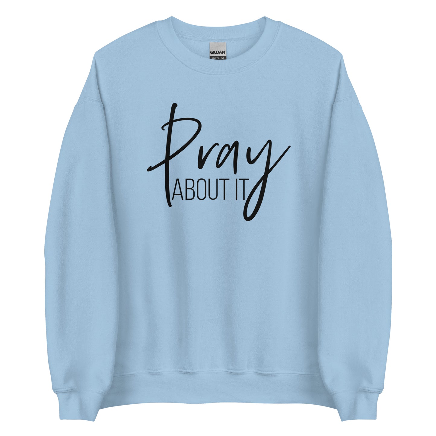 Pray About It Unisex Sweatshirt