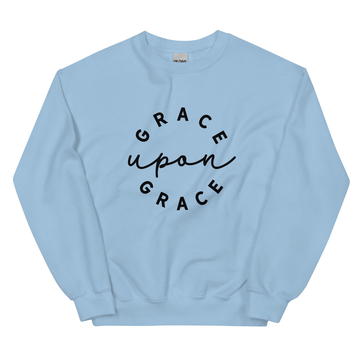 Grace Upon Grace Unisex Sweatshirt