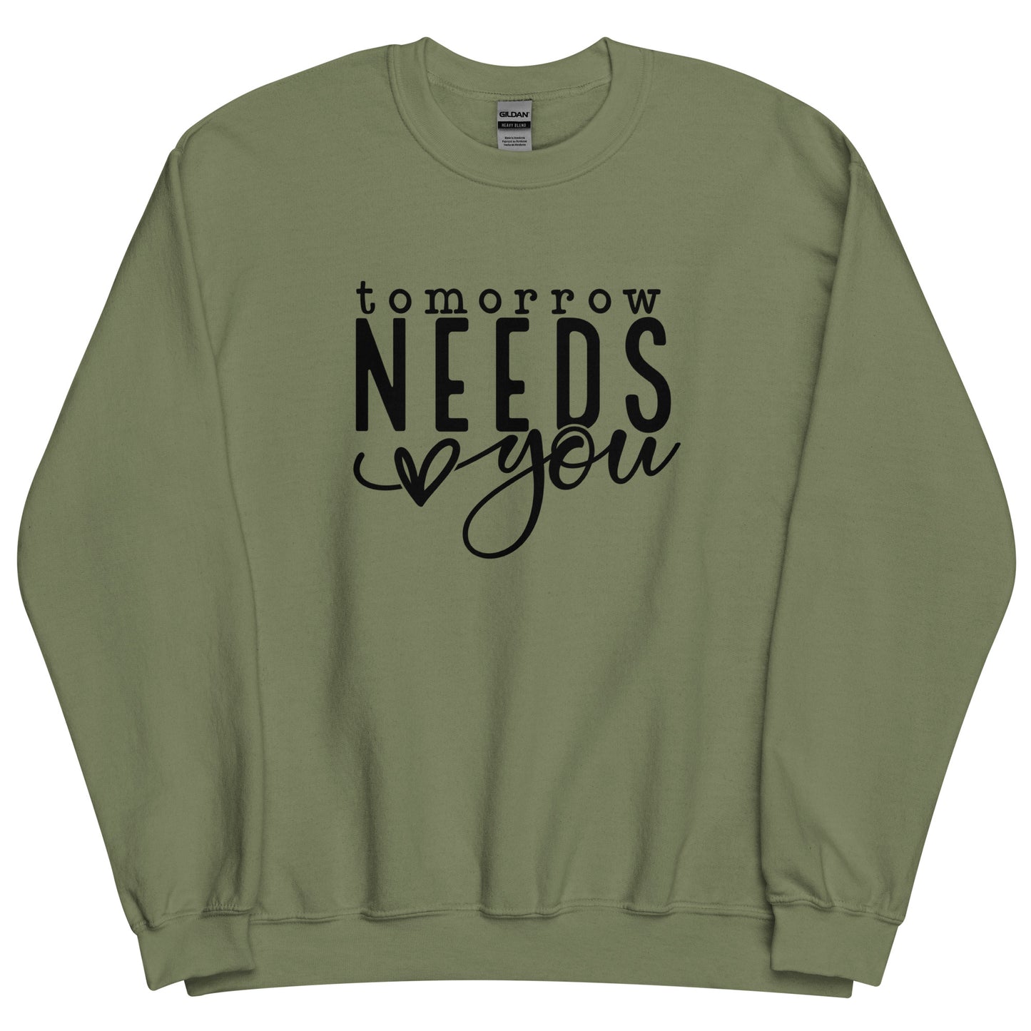 Tomorrow Needs You Unisex Sweatshirt