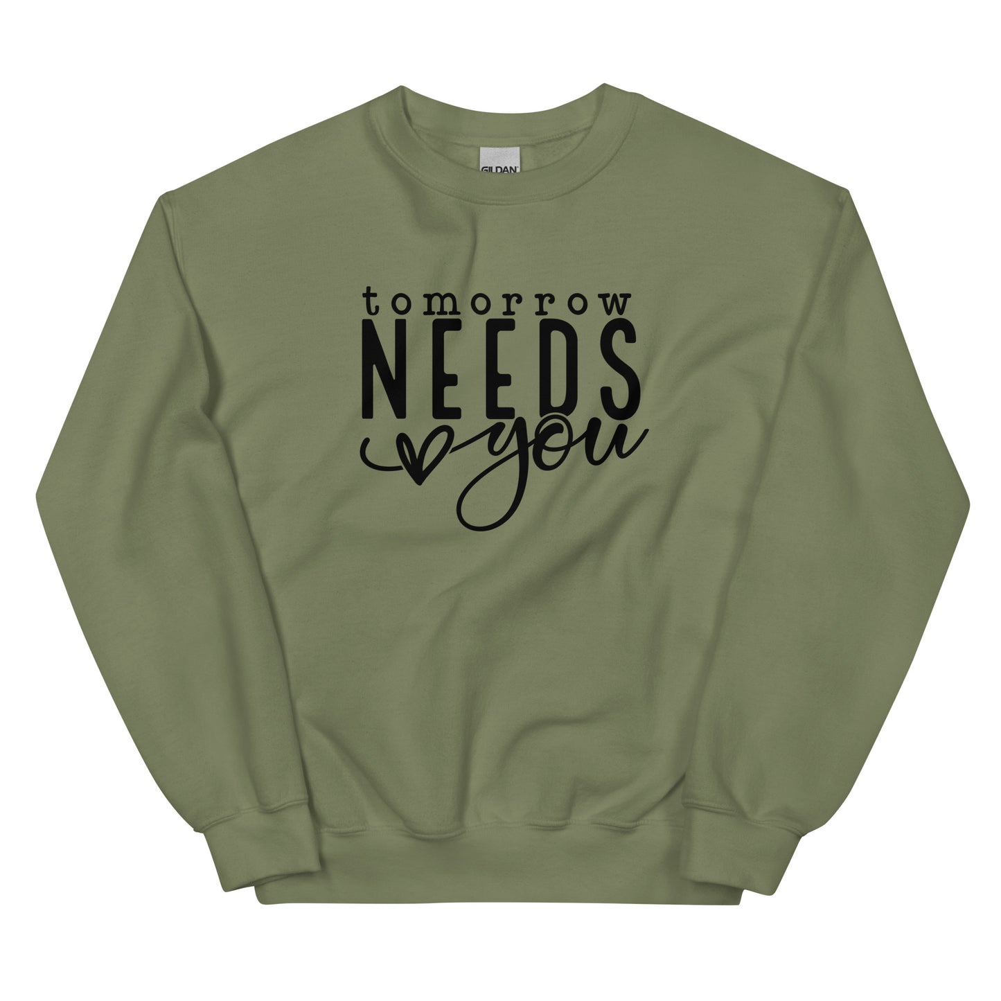 Tomorrow Needs You Unisex Sweatshirt