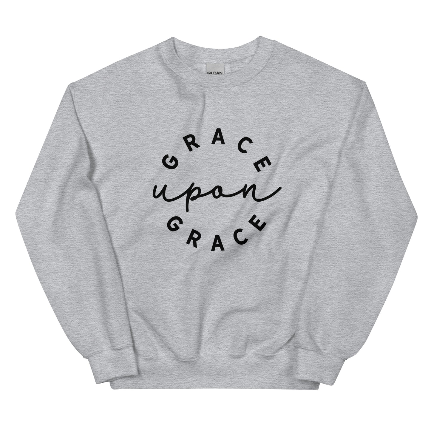 Grace Upon Grace Unisex Sweatshirt