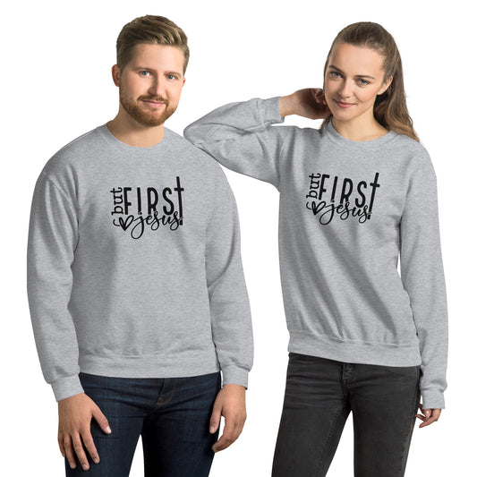 But First Jesus Unisex Sweatshirt