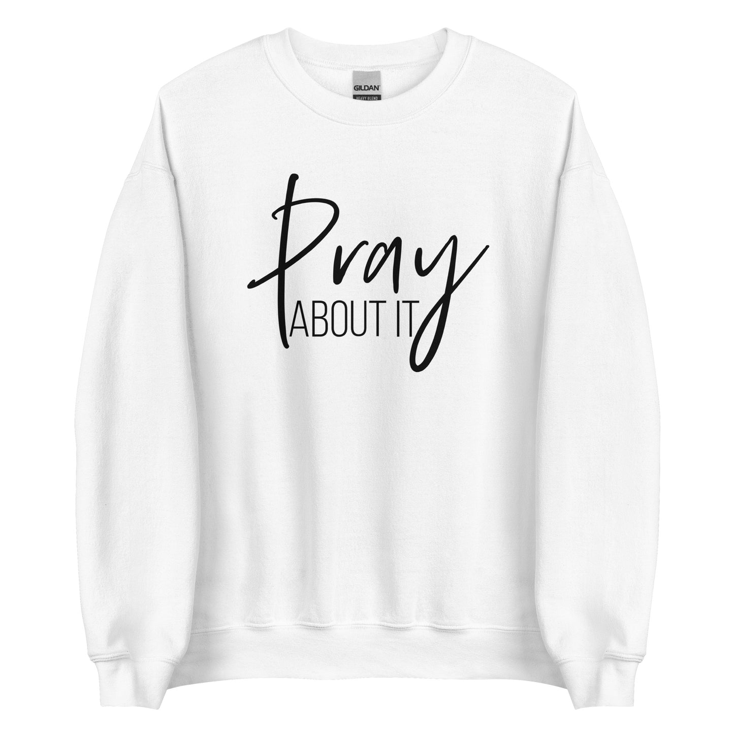 Pray About It Unisex Sweatshirt