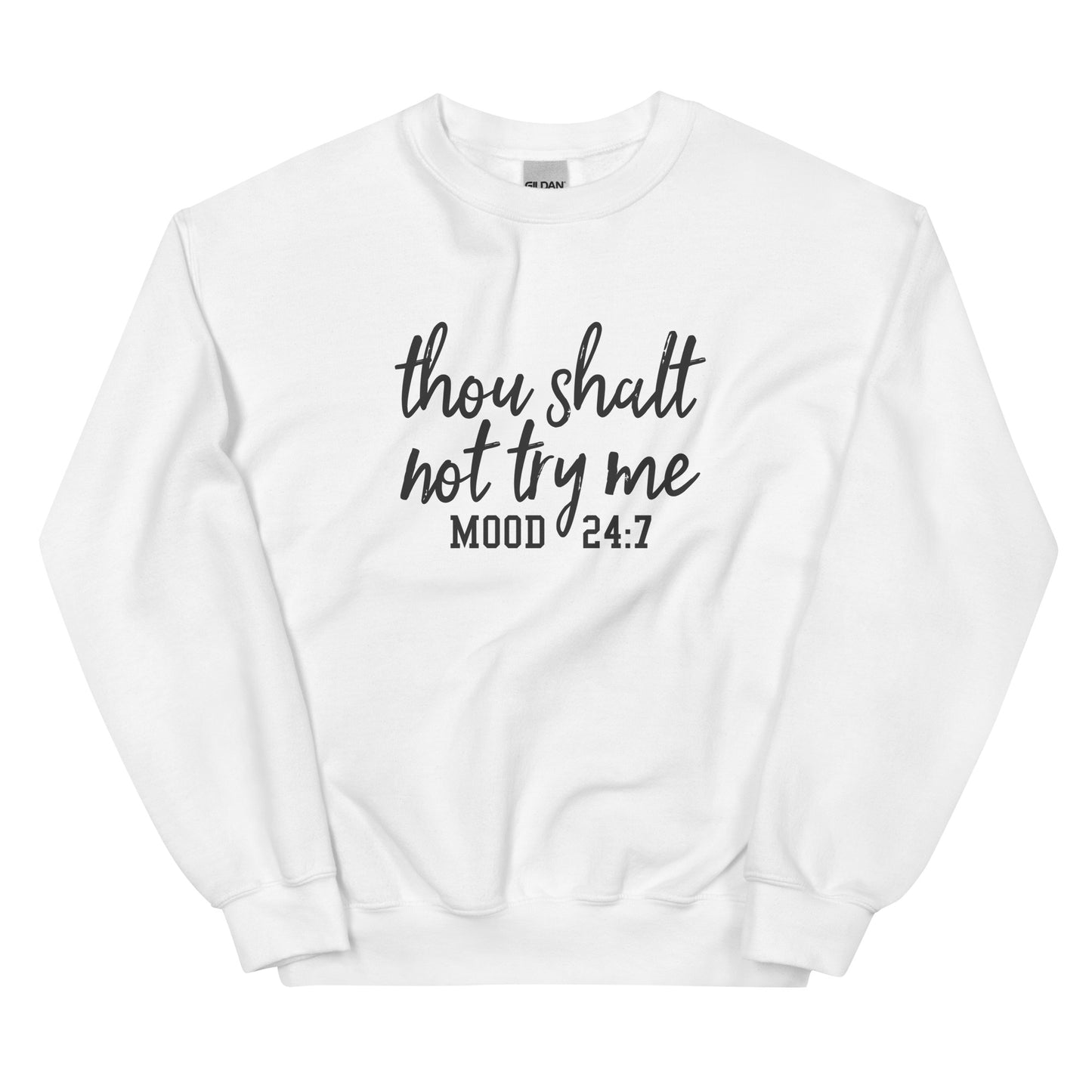 Thou Shalt Not Try Me Unisex Sweatshirt