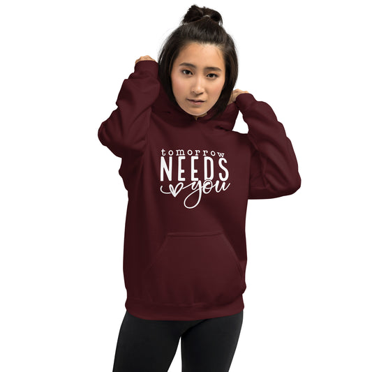 Tomorrow Needs You Unisex Hoodie