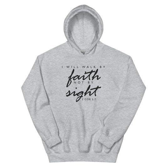 Walk By Faith Unisex Hoodie