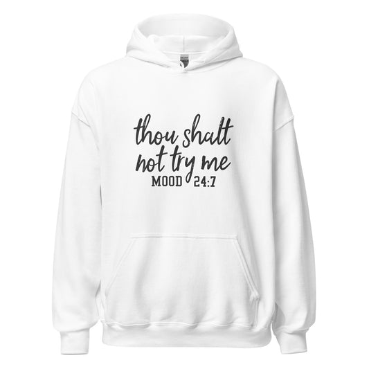 Thou Shalt Not Try Me Unisex Hoodie