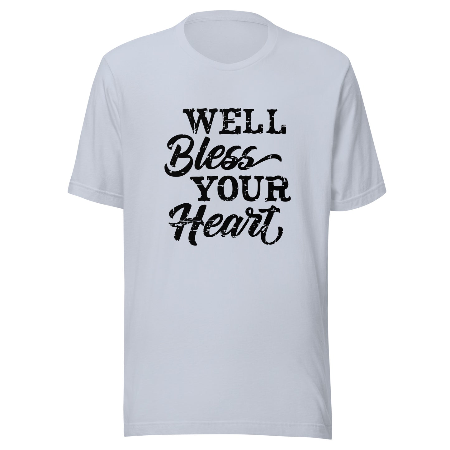 Well Bless Your Heart Unisex t-shirt