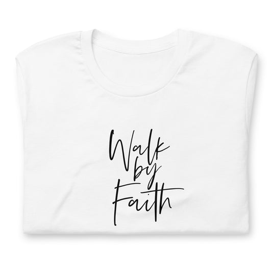 Walk By Faith Unisex t-shirt