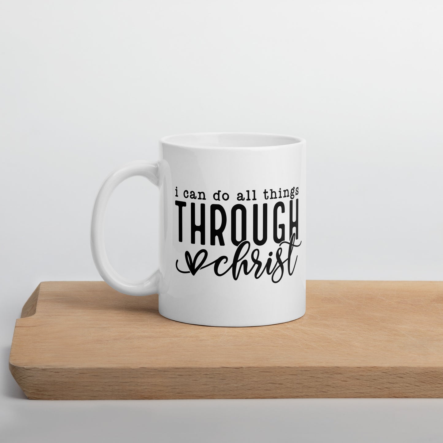 I Can Do All Things Through Christ Coffee Mug